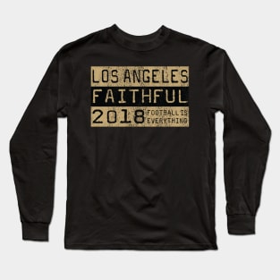 Football Is Everything - Los Angeles FC LAFC Faithful Long Sleeve T-Shirt